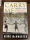 Carry Me Home BIRMINGHAM, AL : THE CLIMACTIC BATTLE by Diane McWhorter HC, 2001